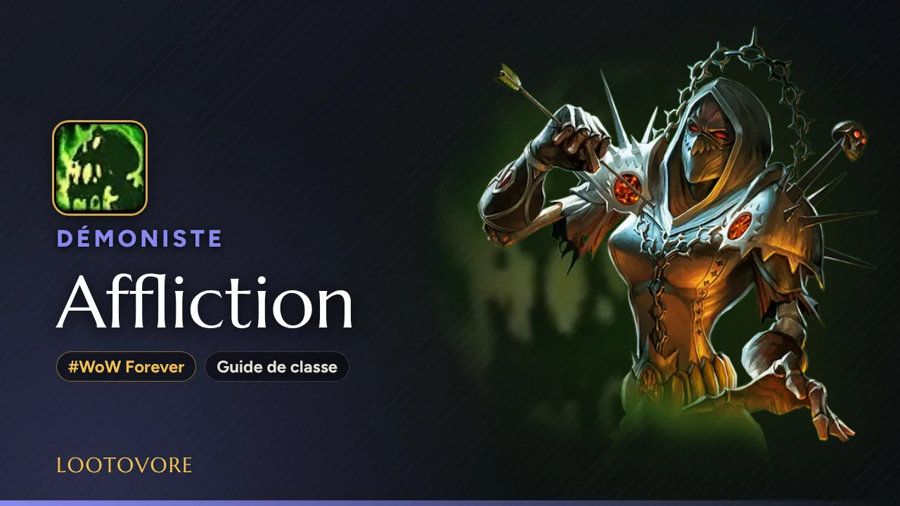 LOOTOVORE Guides WoW – Illustration du guide Démoniste Affliction WoW Forever