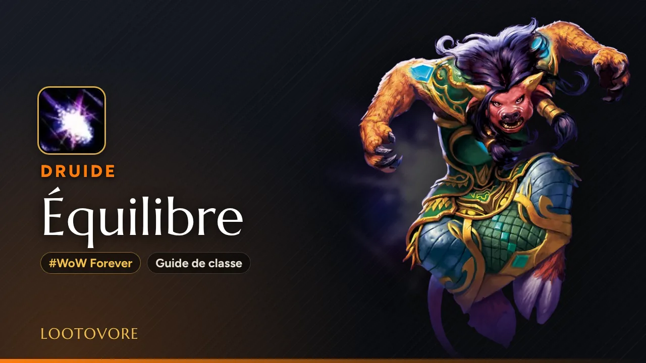 LOOTOVORE Guides WoW – Illustration du guide Druide Équilibre WoW Forever