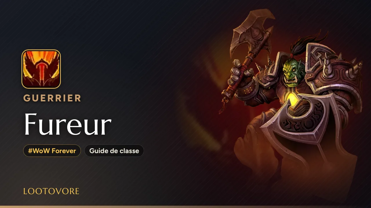 LOOTOVORE Guides WoW – Illustration du guide Guerrier Fureur WoW Forever
